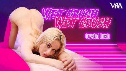 Wet Crush