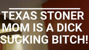Stoner Step-Mom Is A Deepthroat BBC Bitch