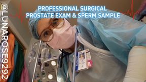 PROFESSIONAL SURGICAL PROSTATE EXAM & SPERM SAMPLE DR. Luna Comes in and explains she will be performing a surgical prostate exam and collecting a sperm sample,, due to your nervousness. You agree and I proceed with the procedure, watch me glove up..