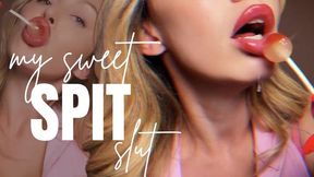 My Sweet Spit Slut