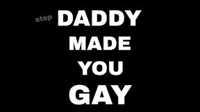 step-DADDY MADE YOU GAY 14 minute AUDIO ONLY