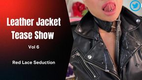 Leather Jacket Tease Show Vol 6 – Red Lace Seduction