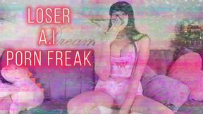 Loser Ai porn freak
