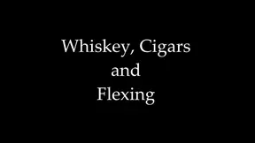 Cigars and Flexing