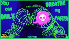 You Can Only Breath My Farts - 4K ULTRA HD