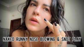Naked Runny Nose Blowing & Snot Play