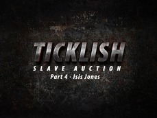 Ticklish Slave Auction - Part 4 - Isis Jones