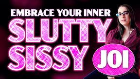 Embrace Your Inner Slutty Sissy JOI