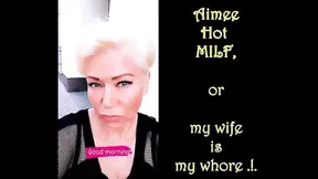 Hot MILF Aimee is the Best Bitch on the Net - My Wife is a Dirty Camgirl