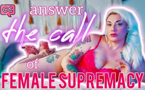 Answer the Call of Female Supremacy [CLOSED CAPTIONS]