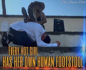 Every hot girl has her own human footstool!