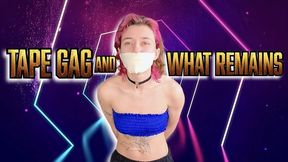 Tape Gag and What Remains