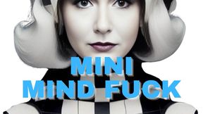 Mini Mind Fuck Sunday, February 18