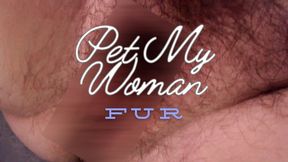 Pet My Woman Fur - MP4