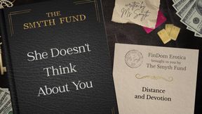 She Doesn't Think About You - Distance and Devotion by Ms Smyth of The Smyth Fund { FinDom Story }