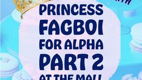 Princess Fagboi For Alpha Audio Part Two At The Mall Sissification Short Story