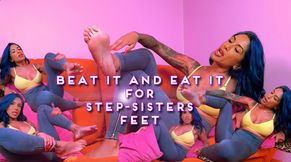 Beat It and Eat It For Step Sisters Feet