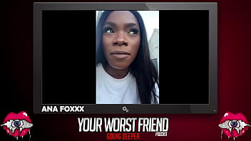 Ana Foxxx - Your Worst Friend: Going Deeper Season 3 (legendary pornstar and Playboy producer)