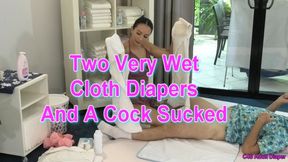 Two Very Wet Cloth Diapers And A Cock Sucked