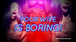 Your Wife is Boring