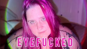Eyefucked (Face + Eye Worship)