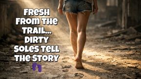 Fresh From the Trail... Dirty Soles Tell the Story 👣