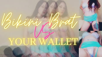 Bikini Brat VS Your Wallet - Financial Domination Shiny Fetish Findom Femdom Goddess Dominatrix Mindfuck