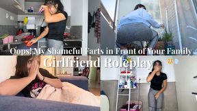 Oops… My Shameful Farts in Front of Your Family: Girlfriend roleplay