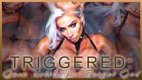 TRIGGERED: Goon Until You Forget God