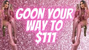 Goon Your Way to $111
