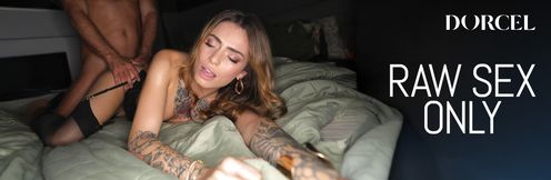Raw sex only