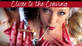 Closer to the Craving