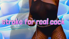 Stroke for real cock