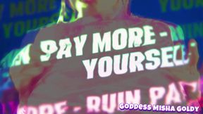Financial mind fuck! Spend more than you thought - ruin yourself for me!