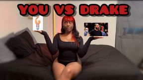 You vs Drake