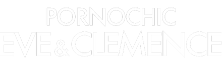 Pornochic Eve and Clémence