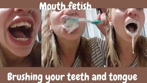 Mouth fetish and Teeth and tongue brushing