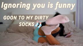 Ignoring you while you goon to my socks