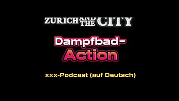 Heisse Dampfbad-Action in einem Schweizer Swingerclub &ndash_ XXX-Podcast (auf Deutsch)