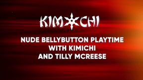 Nude Bellybutton Playtime with Kimichi and Tilly McReese