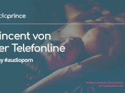 Vincent von der Telefonline - Schwule Audio Sexgeschichten - Telefonsex (Folge 1)