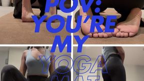 POV: You’re My Yoga Mat