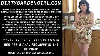 Dirtygardengirl take bottle in her ass &amp_ anal prolapse in the kitchen