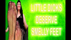 LITTLE DICKS DESERVE SMELLY FEET