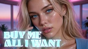 Buy Me All I Want
