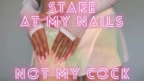 Stare at My Nails, Not My Cock