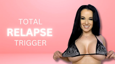 TOTAL RELAPSE TRIGGER