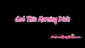 Get this Morning Dick