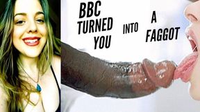 BBC Turned You Into A Faggot