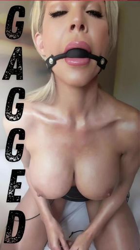 GAGGED!